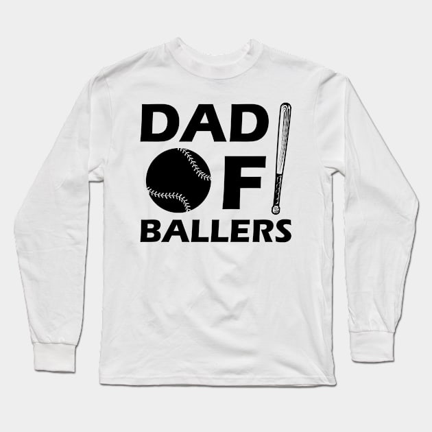 Softball Baseball Dad - Dad of ballers Long Sleeve T-Shirt by KC Happy Shop